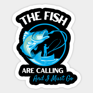 The Fish Are Calling And I Must Go Sticker